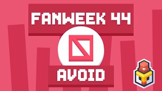 FanWeek #44: Avoid