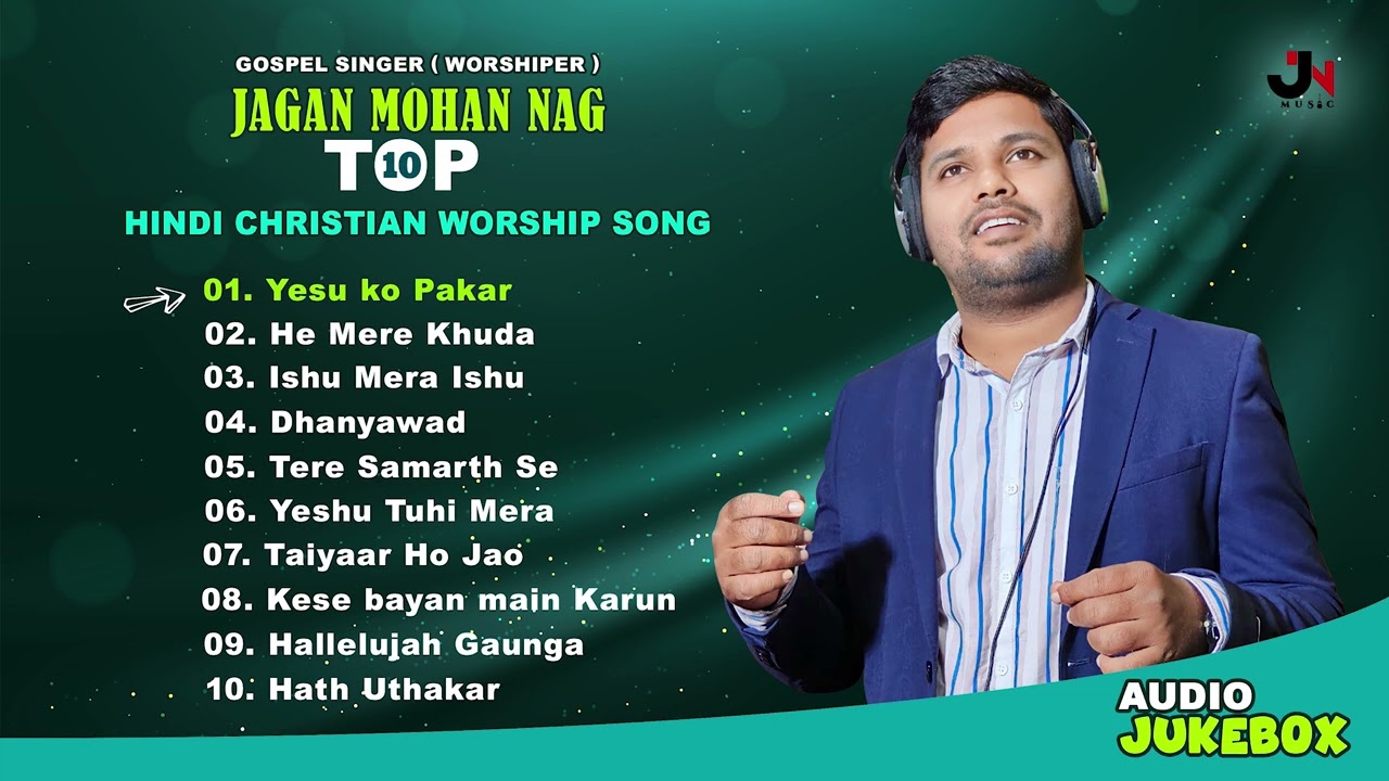 Best Hindi Christian  Worship Song | Jagan Mohan Nag |10 Super hit Songs | 1+Hours Non_Stop