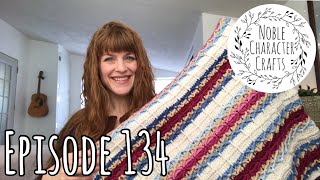 Noble Character Crafts - Episode 134 - Knitting & Crocheting Podcast