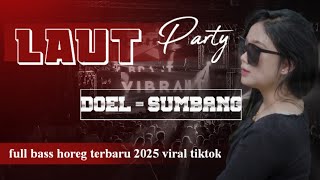 Download Lagu DJ LAUT ( DOEL-SUMBANG ) TRAP PARTY FULL BASS HOREG TERBARU 2025 VIRAL TIKTOK MP3 Download Lagu DJ LAUT ( DOEL-SUMBANG ) TRAP PARTY FULL BASS HOREG TERBARU 2025 VIRAL TIKTOK MP3