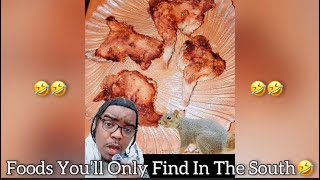 Foods You’ll Only Find In The South🤣
