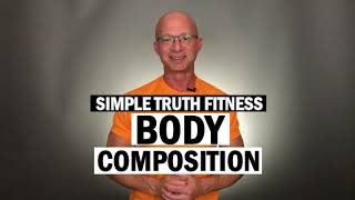 Body Composition - Simple Truth Fitness Minute