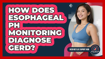 How Does Esophageal pH Monitoring Diagnose GERD? - Acid Reflux Support Hub