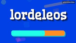 LORDELEOS - HOW TO PRONOUNCE LORDELEOS? #lordeleos