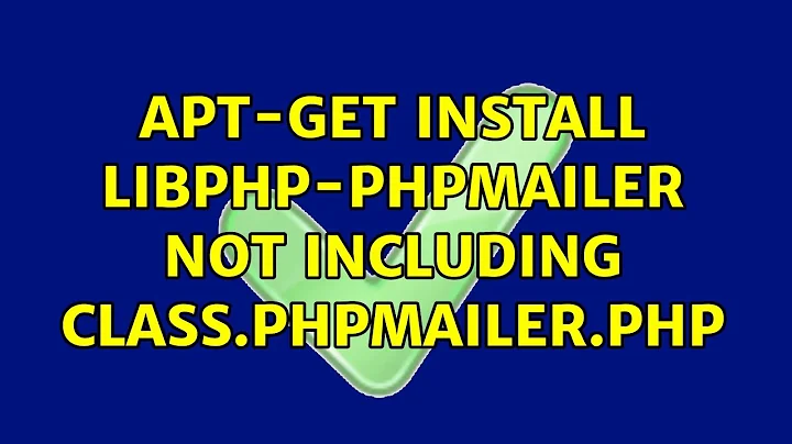 apt-get install libphp-phpmailer not including class.phpmailer.php