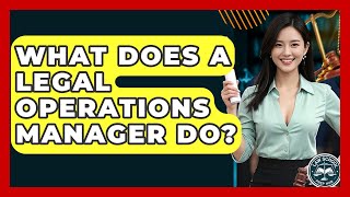 What Does A Legal Operations Manager Do - Law School Prep Hub