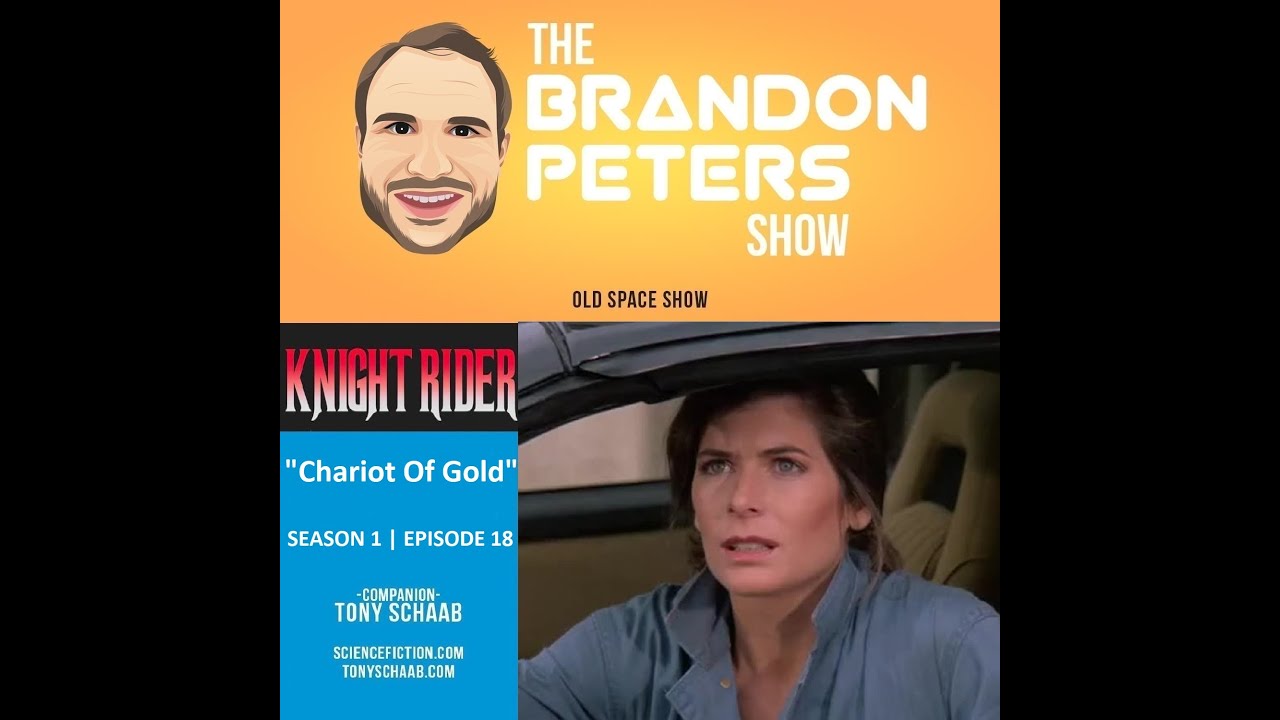 The Brandon Peters Show - Old Space Show - KNIGHT RIDER: "Chariot of Gold" with Tony Schaab