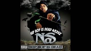 Nas - Hip Hop Is Dead 432Hz