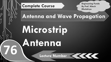 Microstrip Antenna (Basics, Structure, Operation, Radiation, Working & Analysis) Explained