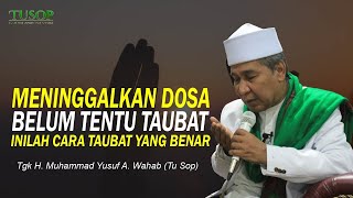 Meninggalkan Dosa Belum Tentu Taubat | Cara Taubat Nasuha - Tu Sop