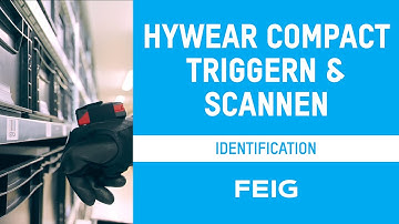 FEIG HyWEAR I Triggern & Scannen EN