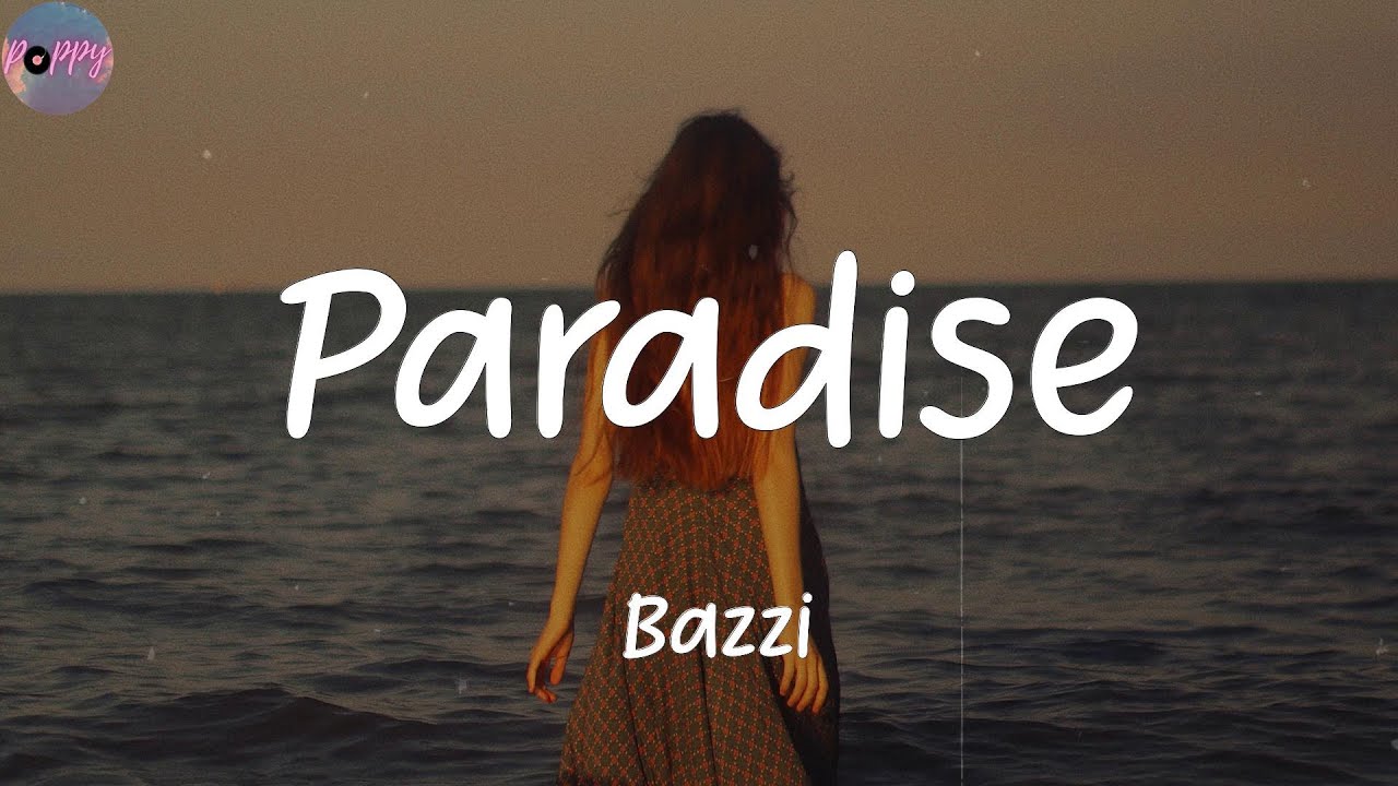 paradise by bazzi lyrics｜TikTok Search