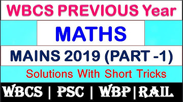 WBCS MAINS -2019 SLOVE PAPER | MATHS QUESTION | PART - 1 WBCS MAINS QUESTION PAPER SOLUTIONS
