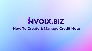 How To Create & Manage Credit Note