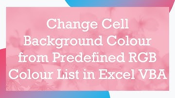 Change Cell Background Colour from Predefined RGB Colour List in Excel VBA
