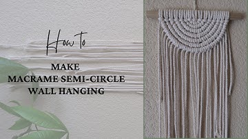 DIY Macrame Wall Hanging - Easy Tutorial for Beginner - Mini Semi Circle Wall Hanging