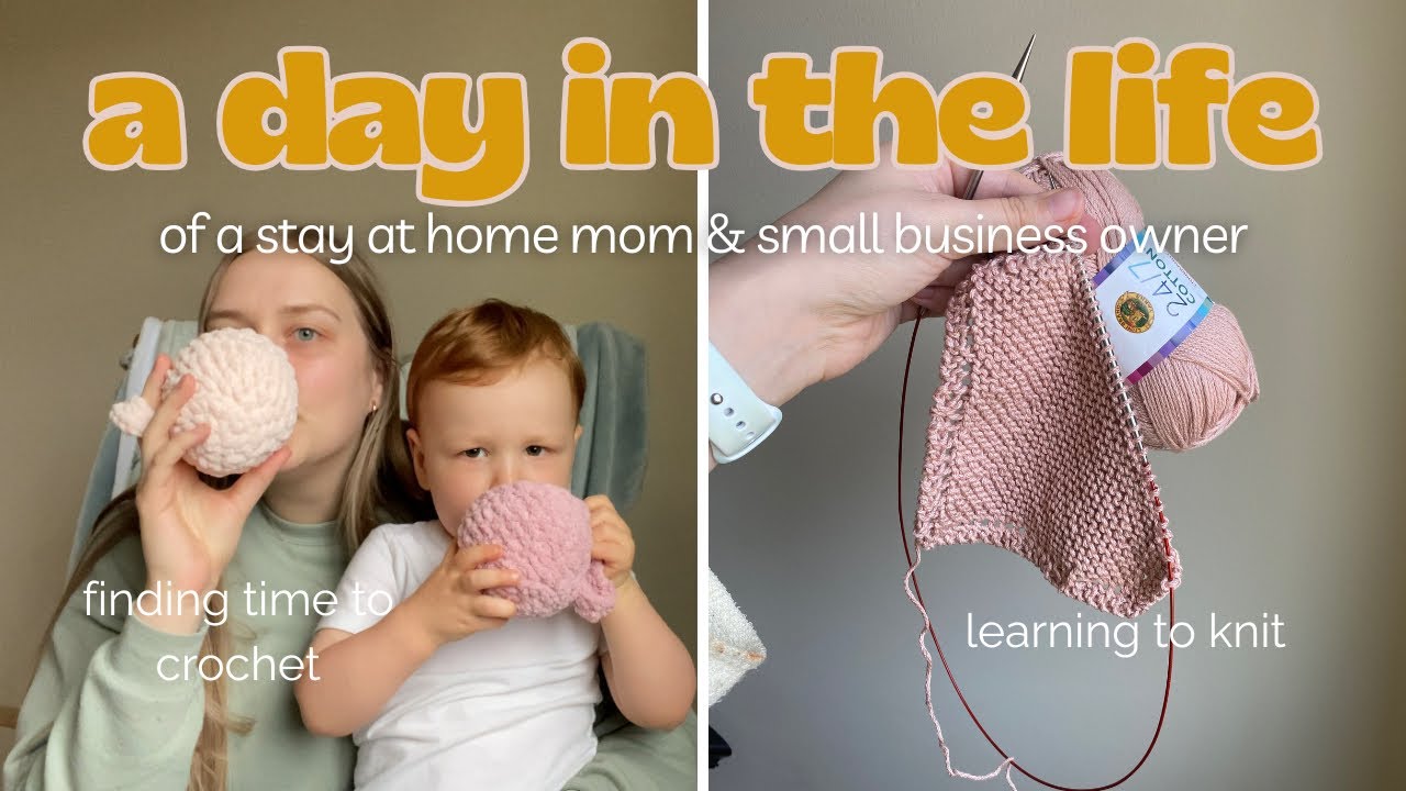 VLOG: SAHM life, crochet business, learning to knit 🧶🫶🏻