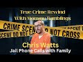 Chris Watts Case - Jail Calls with His Family  - True Crime Rewind with Mommy Ramblings