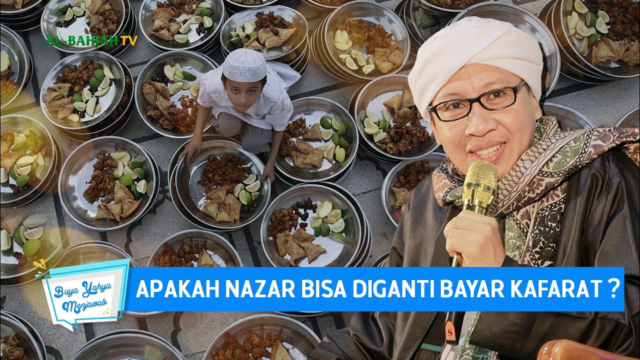 Apakah Nazar Bisa Diganti Bayar Kafarat ? - Buya Yahya Menjawab