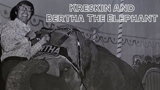 Kreskin and Bertha The Elephant (Happy National Elephant Appreciation Day!)