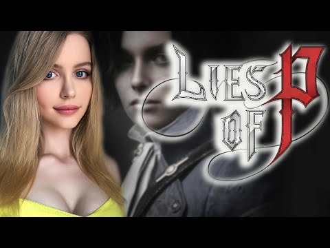 LIES OF P Прохождение ➤ На Русском ➤ Обзор и Геймплей ➤ Стрим