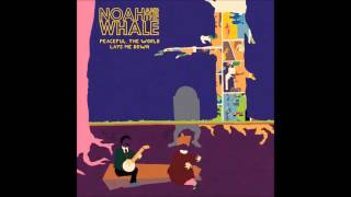 Noah And The Whale - 2 Atoms in a Molecule