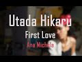 Hikaru Utada (宇多田ヒカル) First Love COVER /Ana Michela
