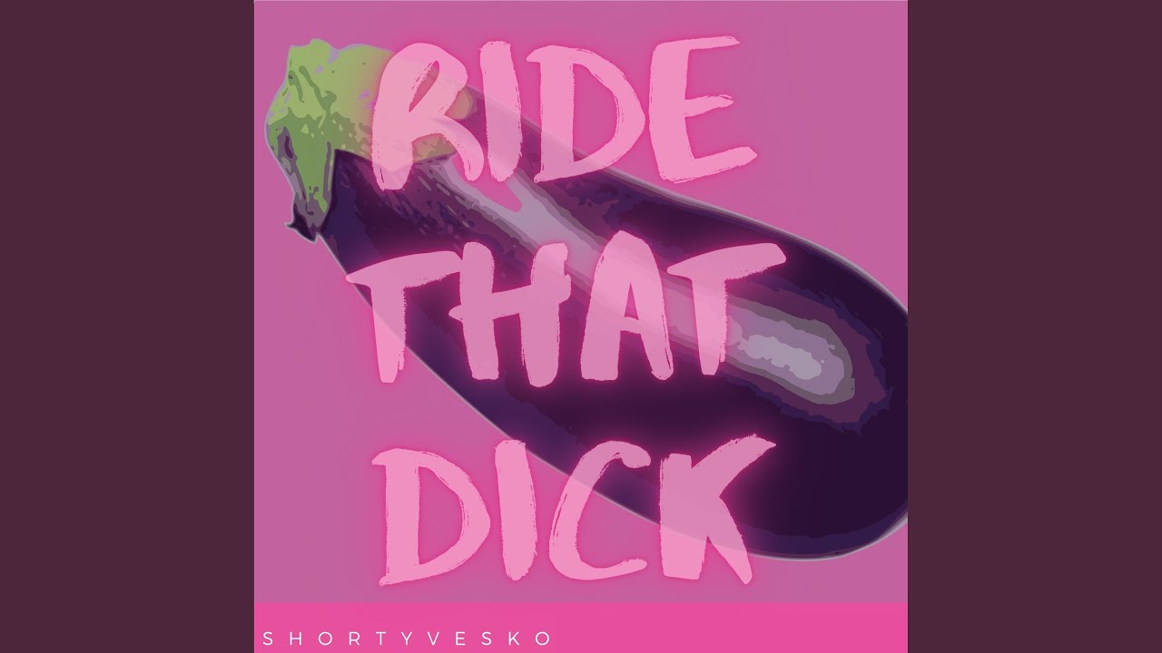 Ride That Dick Youtube