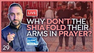 29. Why don’t the Shia fold their arms in prayer? | Sayed Ammar Nakshawani