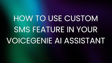 How To Use Custom SMS Feature in Your VoiceGenie AI Assistant | Step-by-Step Tutorial