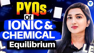 NEET 2025 Chemistry: Complete PYQs on Ionic & Chemical Equilibrium with Akansha Karnwal