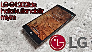 LG g4 inceledim 2021 (bu telefon harika)