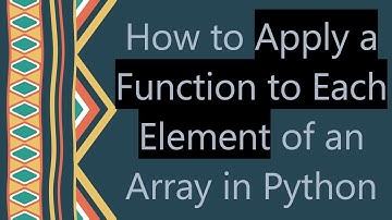 How to Apply a Function to Each Element of an Array in Python