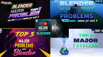 Blender Top 5 Major Problems People Faces when they switch to Blender All 5 Parts