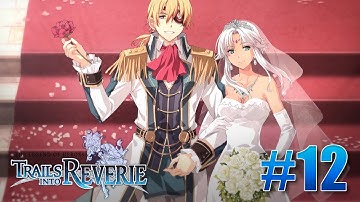 The Legend of Heroes: Trails into Reverie Part 12 - Olivert is Missing!