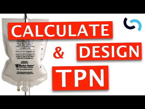 Learn Total Parenteral Nutrition (TPN) - Indications, Calculate, Design