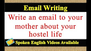 Write an email to your mother about your hostel life | email to mother about your hostel life