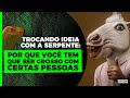 TROCANDO IDEIA COM A SERPENTE: POR QUE VOCÊ TEM QUE SER GROSSO COM CERTAS PESSOAS