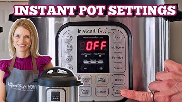 How To Use The Buttons on Your Instant Pot - What Each Function Means and How to Adjust Them