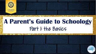 A Parent's Guide to Schoology Part 1: The Basics