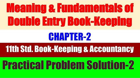 11th Accountancy Chapter -2 Meaning of Fundamentals of Double Entry Booking-Keeping. Q.2 Solution