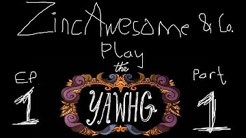 Team Awesome Plays The Yawhg Ep.1 Part.1