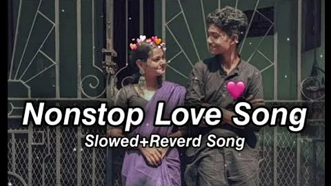 Non Stop Love Songs New|New Love Song|New Mix Song Lofi Slowed Reverb@lofimusicchannel3935