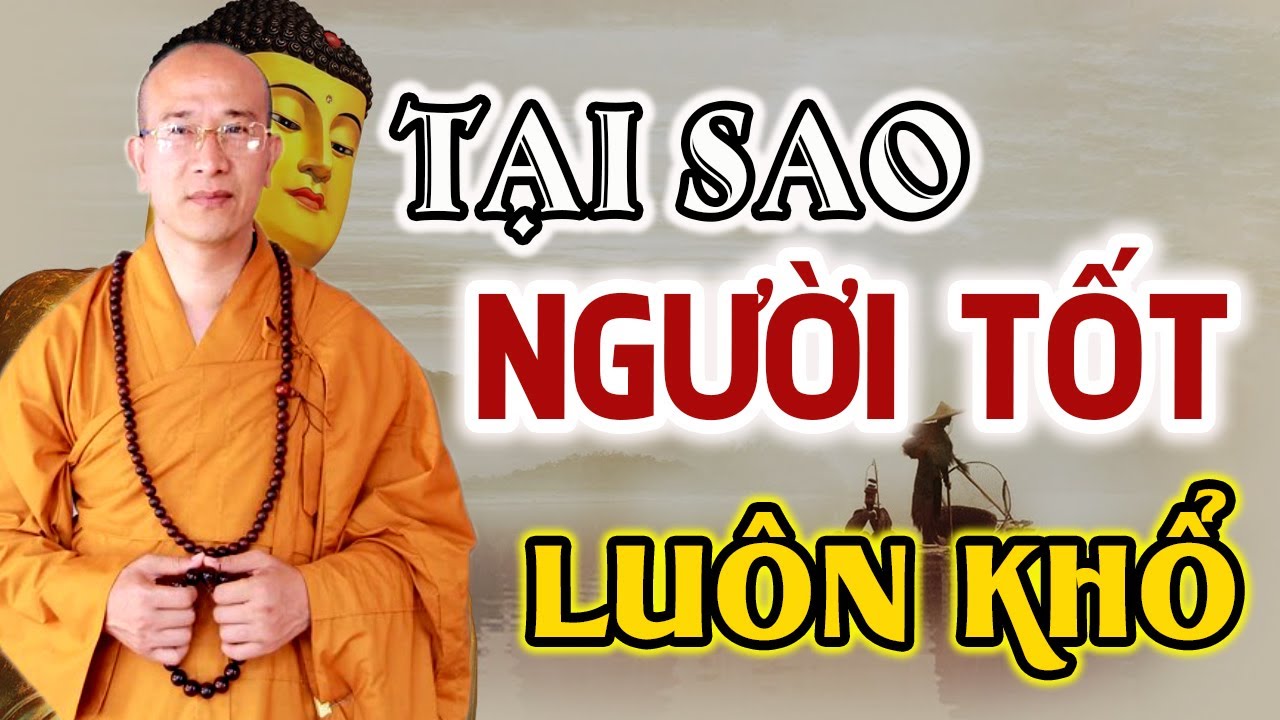 Vì Sao Người Lương Thiện Luôn Gặp Khổ Đau Kẻ Ác Lại Sống Lâu Hạnh Phúc. Nghe Để Không Oán Trách Đời