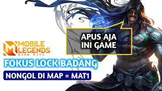 LOCK BADANG NONGOL DIKIT = MAT1, SAMPE MINTA APUS GAME