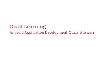 Great Learning Android Application Development Quize Answers| Great Learning Quiz Answers