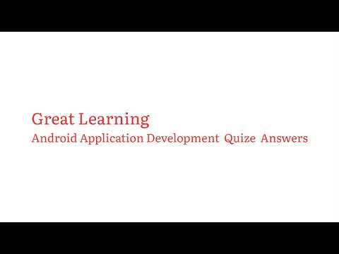 Great Learning Android Application Development Quize Answers| Great Learning Quiz Answers