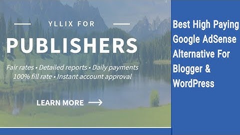 Best High Paying Google AdSense Alternative In 2021 - Yllix |For Blogger & WordPress |Earn Money