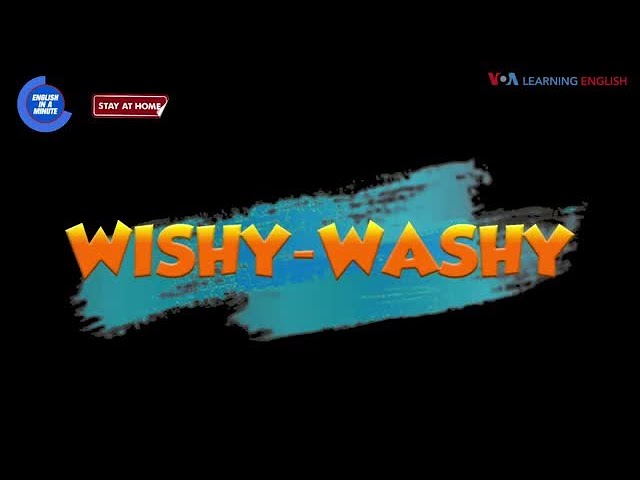 English in a Minute: Wishy-washy