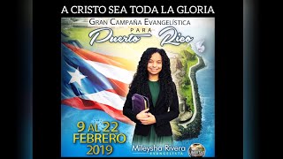 Campaña Evangelística para Puerto Rico 🇵🇷 | “9 al 22 de Febrero 2019” | Evang. Mileysha Rivera